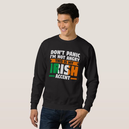 Sweatshirt don't panic I'm not angry irish accent Irish Irela (Devant entier)