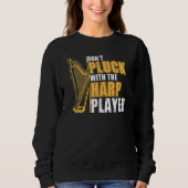 Sweatshirt Don't Pluck With The Harp Player  Harpist Harp Pla (Devant)