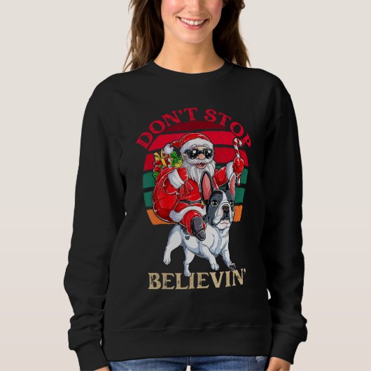 Sweatshirt Don't Stop Believing Santa Claus Riding French Bul (Devant)