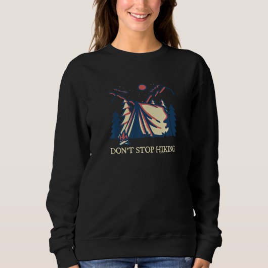 Sweatshirt Don't Stop Hiking Hiker Camping Trail Camper Natur (Devant)
