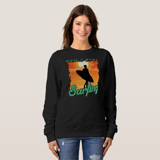Sweatshirt Don't Stop Surfing  Surfer Back Print (Devant entier)