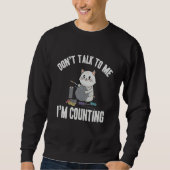 Sweatshirt Don't Talk To Me I'm Counting Cat Crochet Knittin (Devant)