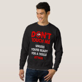 Sweatshirt Don't touch me unless you're ready for a tickle at (Devant entier)