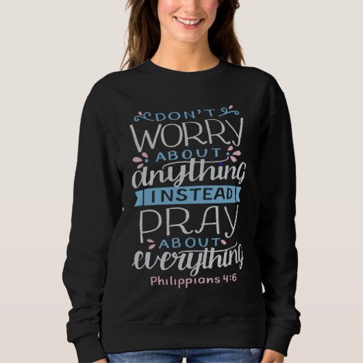 Sweatshirt Don't worry about anything pray about everything (Devant)