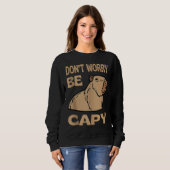 Sweatshirt Don't Worry Be Capy Respect The Capybara Ok I Pull (Devant entier)
