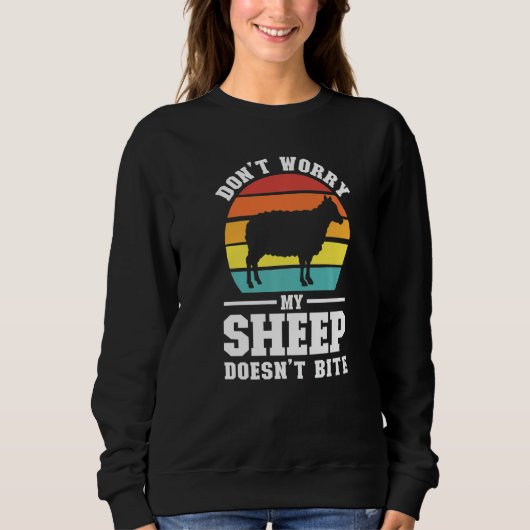 Sweatshirt Don't Worry My Sheep Doesn't Bite Farming Animal   (Devant)