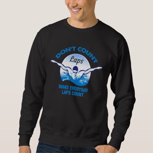 Sweatshirt Donu2019t Count Laps Piscine Baignade À (Devant)