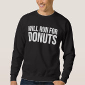 Sweatshirt Donut Will Run For Donuts (Devant)