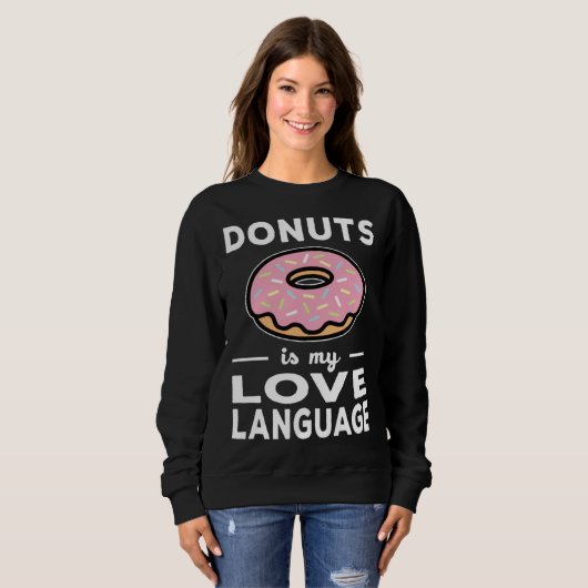 Sweatshirt Donuts Is My Love Language Doughnut Pun (Devant entier)