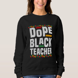 Sweatshirt Dope Black Teacher