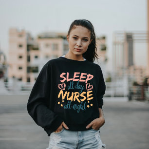 Sweatshirt Dors Toute La Journée Infirmière Toute La Nuit