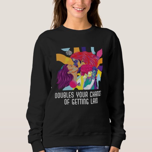 Sweatshirt Doubles Your Chances Of Getting Laid Bisexual Prid (Devant)