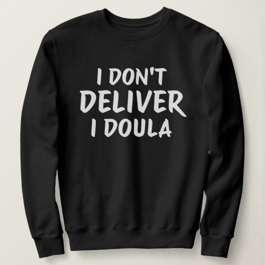 Sweatshirt Doula Life Empowerment Quote Design (Design devant)
