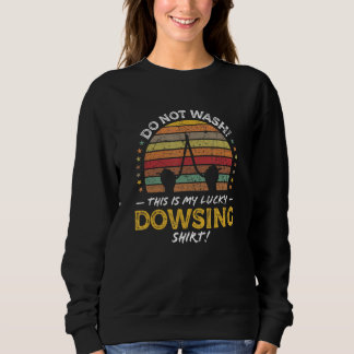 Sweatshirt Dowsing Quote Graphic