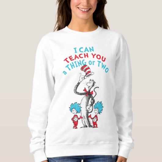 Sweatshirt Dr. Seuss | Enseignant Je peux vous enseigner une (Devant)