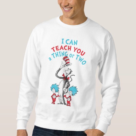 Sweatshirt Dr. Seuss | Enseignant Je peux vous enseigner une (Devant)