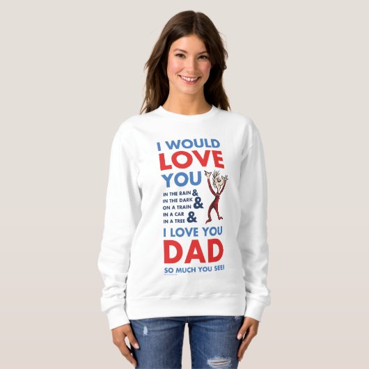 Sweatshirt Dr Seuss | Je T'Aime Papa Tant Que Tu Vois (Devant entier)