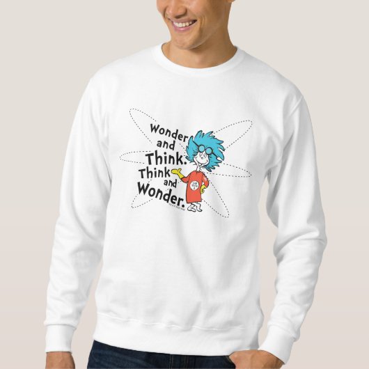 Sweatshirt Dr Seuss | Merveilleuse et réfléchis. Pensez et ét (Devant)