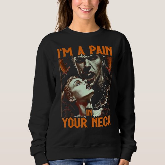 Sweatshirt Dracula Est Une Douleur Dans Le Cou, Gothique Emo (Devant)