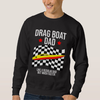 Sweatshirt Drag Boat Racer for Drag Boat Race and Drag Boat  