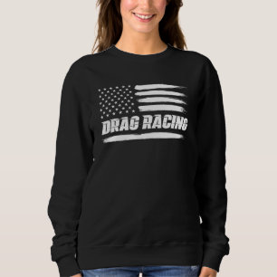 Sweatshirt Drag Racer Drapeau Américain Drag Racer Race Car L