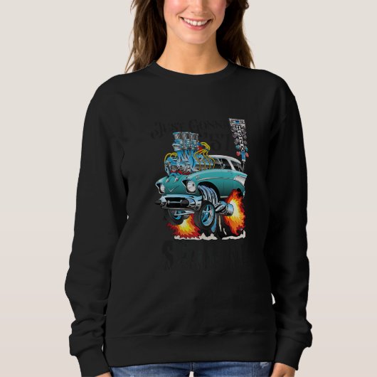 Sweatshirt Drag Racing Fifties Race Car Street Machine Gonna  (Devant)