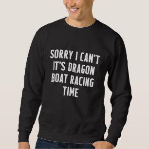Sweatshirt Dragon Boat Racing Hobby Boating Race Racer _4
