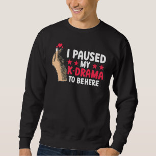 Sweatshirt Drame coréen Kdrama J'ai mis mon drame coréen en p