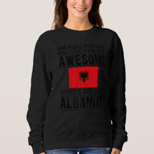Sweatshirt Drapeau albanais incroyable Racines albanaises Alb