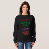 Sweatshirt Dream Big Imagine Large Dream Come Through Motivat (Devant entier)