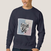Sweatshirt Dream Big - Motivational Typography Design Sweatsh (Devant)