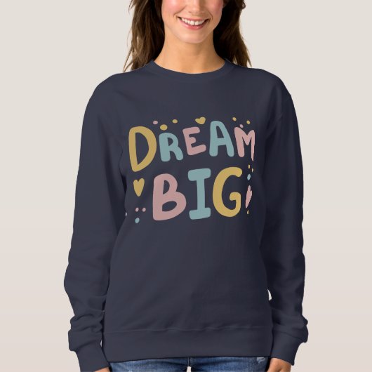 Sweatshirt Dream Big Pastel Hearts (Devant)