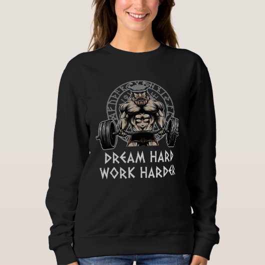 Sweatshirt Dream Hard Work Harder Workout Motivational Quote (Devant)
