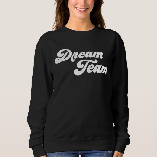 Sweatshirt Dream Team (Devant)