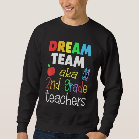 Sweatshirt Dream team 2nd Grade Quote  Teachers Back to Schoo (Devant)