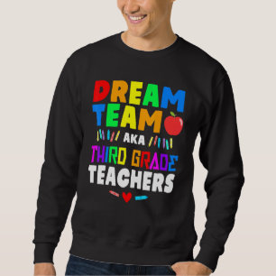 Sweatshirt Dream Team Back to School Crew Enseignant de trois
