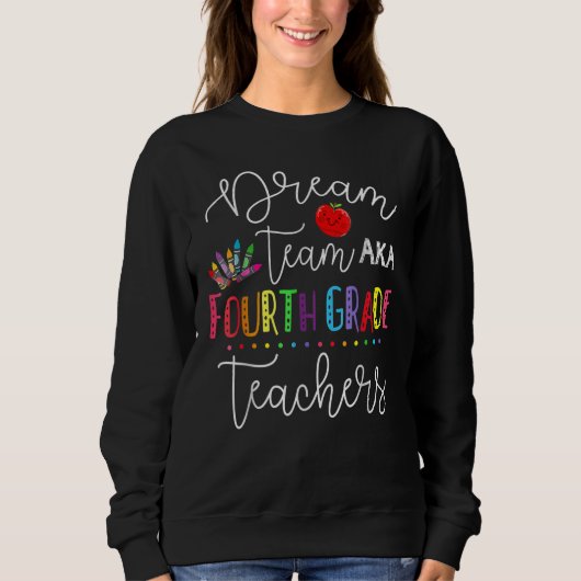 Sweatshirt Dream Team Fourth Grade Teachers Back To School 4t (Devant)