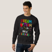 Sweatshirt Dream Team Pré K Enseignants Retour À L'École (Devant entier)