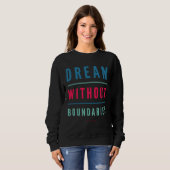 Sweatshirt Dream Without Boundaries (Devant entier)