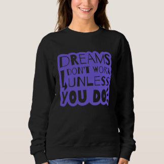 Sweatshirt Dreams Inspiration Quotes