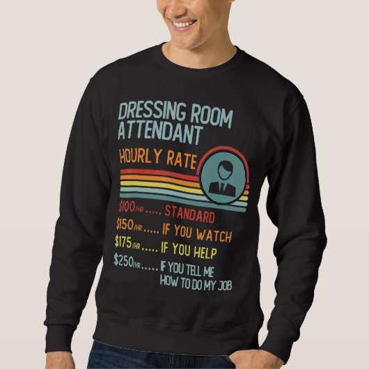 Sweatshirt Dressing Room Attendant Hourly Rate T-Shirt Retro (Devant)