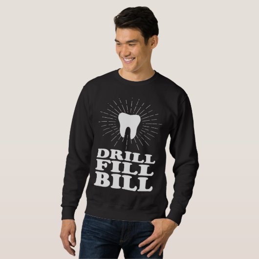 Sweatshirt Drill Fill Bill dentists (Devant entier)