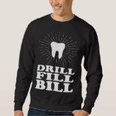 Sweatshirt Drill Fill Bill dentists (Devant)