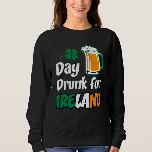 Sweatshirt Drinking Day Drunk For Ireland St Patricks Paddys  (Devant)
