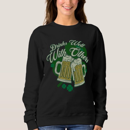 Sweatshirt Drinks Well With Others Drunk Saint Patrick s Day (Devant)