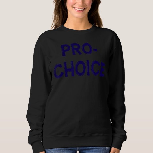 Sweatshirt Droit des femmes Pro Choice (Devant)