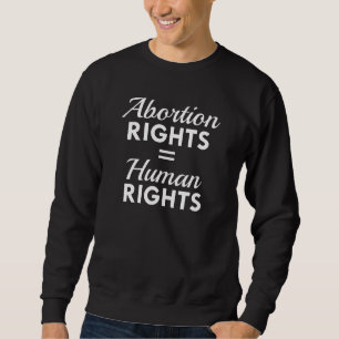 Sweatshirt Droits à l'avortement Égalité des droits humains