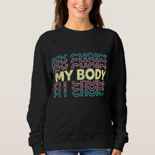 Sweatshirt Droits des femmes Pro Choice Restez hors de mon ut