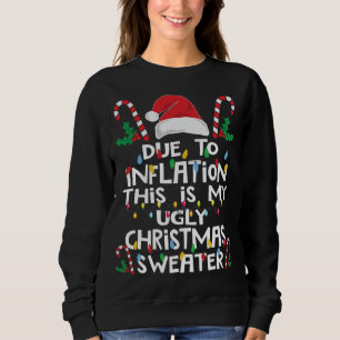 Sweatshirt Drôle à cause de l'inflation affreux pulls de Noël
