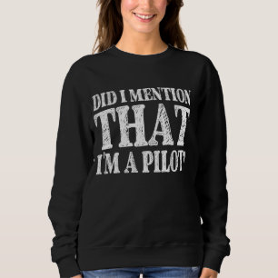 Sweatshirt Drôle Ai-je mentionné que je suis un pilote volant
